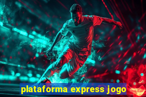 plataforma express jogo